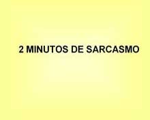 Un poco de sarcasmo