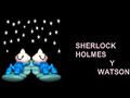 Sherlock Holmes y Watson